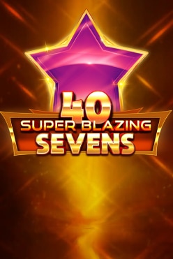 40 Super Blazing Sevens