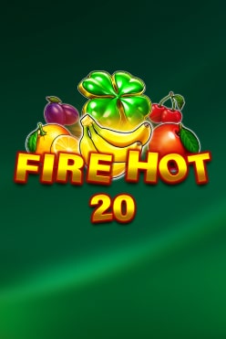 Fire Hot 20