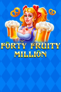 Forty Fruity Million