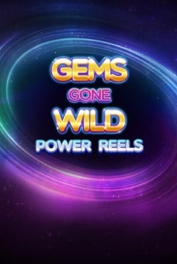 Gems Gone Wild: Power Reels