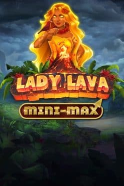 Lady Lava Mini-Max